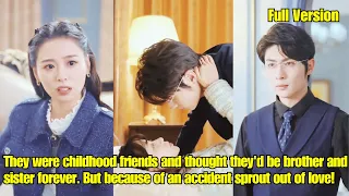 【ENG SUB】They thought they'd be brother and sister forever. But an accident sprout out of love!