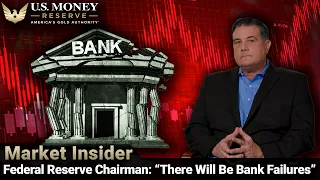 Market Insider: March 26, 2024 | Federal Reserve Chairman: "There Will Be Bank Failures"