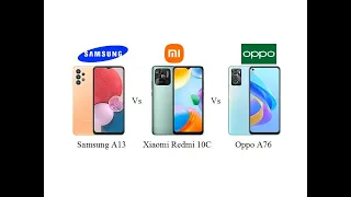 Samsung Galaxy A13 Vs Xiaomi Redmi 10C Vs Oppo A76