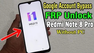 Redmi Note 8 Pro (M1906G7G) FRP Unlock/ Google Account Bypass || MIUI 11 (Without PC)