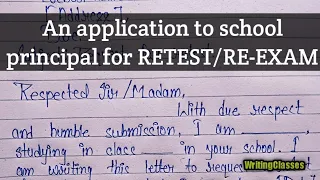 Write a letter to the school principal for retest/re-exam||Application for retest/re-exam