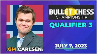 🔴 Magnus Carlsen | Bullet Chess Championship 2023 | Qualifier 3 | July 7 2023 | chesscom