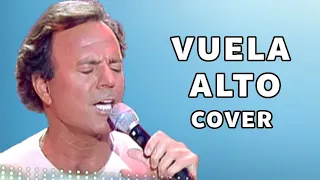 Vuela alto (Julio Iglesias) - Piano Cover + lyrics