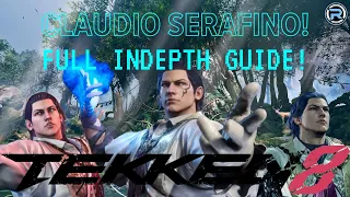 Claudio Serafino Full In-depth Guide | Tekken 8