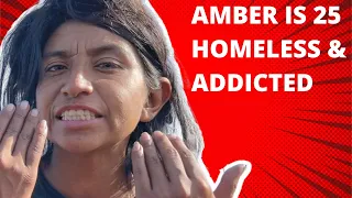 Amber is 25 homeless & addicted