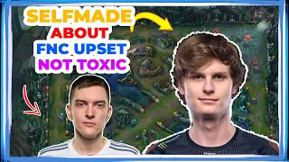 VIT Selfmade About FNATIC UPSET NOT Being TOXIC