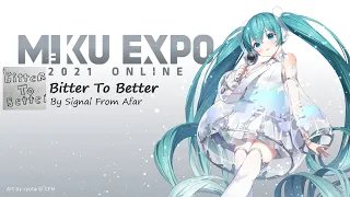 � Miku Expo 2021 Song Contest Honorable Mention � Bitter To Better feat Hatsune Miku (Lyrics)