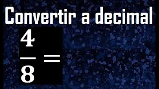 4/8 a decimal , convertir fraccion a decimal