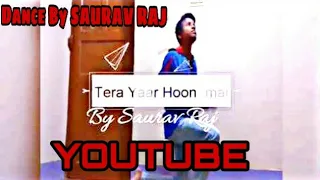 Tera Yaar Hoon Mai || Dance Lyrical ||Arijit Singh || Choreography by Saurav Raj