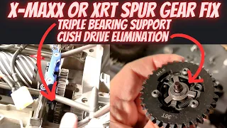 XMAXX Spur Gear Fix And Cush Elimination