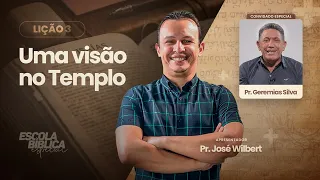 LIÇÃO 03: UMA VISÃO NO TEMPLO | SÉRIE DE LIÇÕES BÍBLICAS 2024
