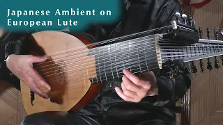 Impressions of Japan on European Lute "Holy Water" Ambient Music by Naochika Sogabe