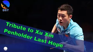 Xu Xin = Penholder Last Hope (许昕)