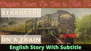 Stranger on a train Full Story with English Subtitle @THE VOICE OF KNOWLEDGE VIDEOS