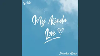 My Kinda Love (SoundKid Remix)