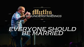 Everyone Should Be Married | Myths and Misunderstandings | Mike Hilson