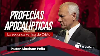 Abraham Peña - Profecias Apocalípticas - La Segunda Venida de Cristo