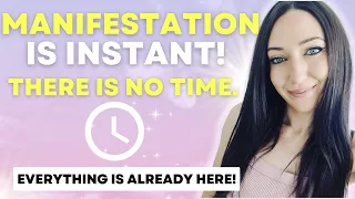 Manifestation Is INSTANT! Time & Distance Are Illusions (It's Already Yours)