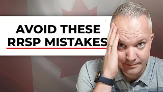 5 RRSP Mistakes You Don't Realize You're Making