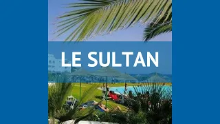 LE SULTAN 4* Тунис Хаммамет обзор – отель ЛЕ СУЛТАН 4* Хаммамет видео обзор