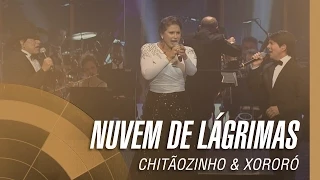 Chitãozinho & Xororó - Nuvem de lágrimas (Sinfônico 40 Anos) [Part. Especial Fafá de Belém]