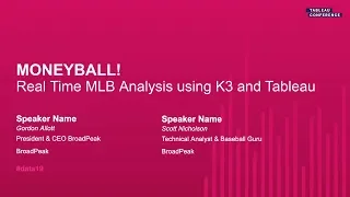 MONEYBALL! Real Time MLB Analysis Using K3 and Tableau