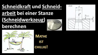 Schneidkraft und Schneidarbeit bei einer Stanze (Schneidwerkzeug) berechnen + Theorieinput