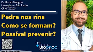 Pedra nos rins | Como se formam? Possível prevenir?