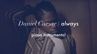 Daniel Caesar - Always | Piano Instrumental (Karaoke & Lyrics)