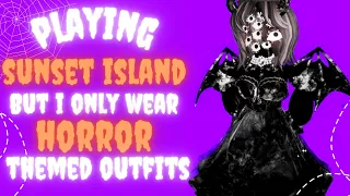 Playing Sunset Island but I only wear HORROR THEMED OUTFITS! 👻🕸️ | Royale High |