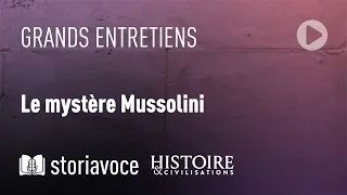 Le mystère Mussolini, avec Maurizio Serra