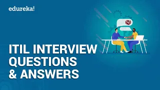 Top 50 ITIL Interview Questions and Answers | ITIL® Foundation Training | Edureka