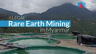 Illegal Rare Earth Mining in Myanmar