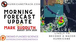 August 25 Morning Update: Laura Forecast to Become Major Hurricane