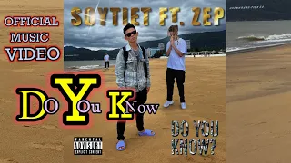 Soytiet | Do You Know | Official Music Video ft. Zep
