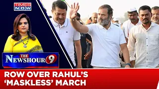 Rahul Marches ‘Maskless’ Despite Advisory | Ego Bigger Than Public Health? | The Newshour Debate