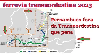 Transnordestina Logística novo traçado extensão de 1.209 km, 608 no CE, 395 no Pi e 206 no PE  2023