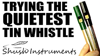 TRYING THE QUIETEST TIN WHISTLE - Shush Whistles - Pennywhistle Review