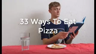 33 Ways to Eat a Pizza