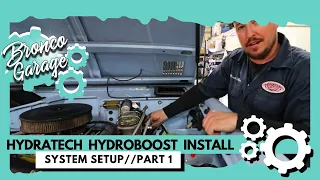 Ford Bronco - James Duff Hydratech Hydroboost Install System Setup // Part 1