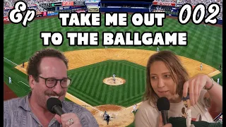 Bein' Ian With Jordan Episode 002 - "Take Me Out To The BallGame"