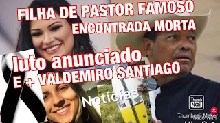FOI ENCONTRADA MORTA FILHO DE PASTOR FAMOSO E VALDEMIRO SANTIAGO EM APUROS NOVAMENTE