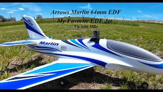 Arrows Marlin 64mm EDF, My Favorite EDF Jet, Fly with Mike