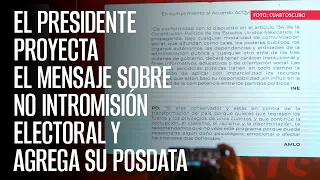 El Presidente proyecta el mensaje sobre no intromisión electoral y agrega su posdata