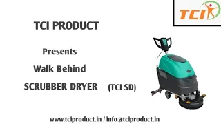 Scrubber Dryer | TCI PRODUCT | Floor Cleaning Machine | Cleaning Machine | Walk behind Scrubber |