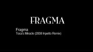 Fragma - Toca's Miracle (Inpetto 2008 Radio Edit) [Original 2008 Vocal] HQ 2023