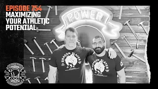 Power Athlete Radio Ep 754 // Maximizing Your Athletic Potential