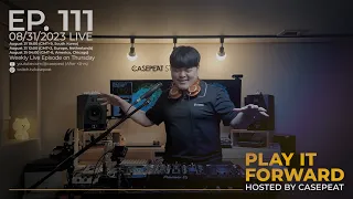 Play It Forward Ep. 111 [Trance & Progressive] by Casepeat - 08/31/23 LIVE