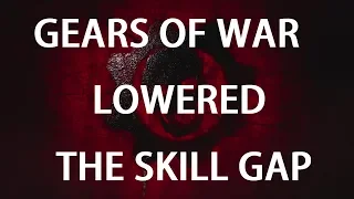 How Gears of War reduced the skill gap of the Franchise.