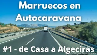 🇲🇦 Ruta de España a Marruecos por Algeciras | Marruecos en Autocaravana #1 | jose.loly.trotamundos